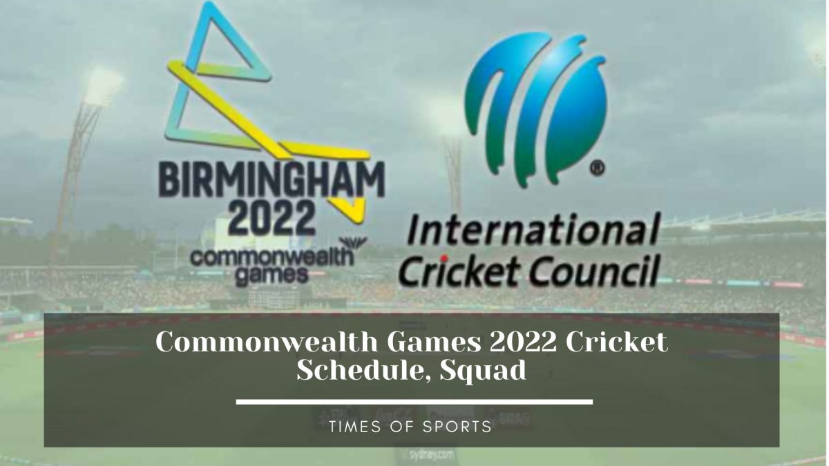 Commonwealth Games 2022 Cricket Schedule, Squad - Updated