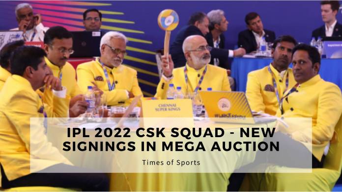 IPL 2022 CSK Squad - New Signings in Mega Auction