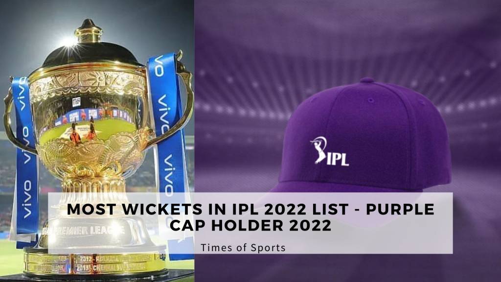 Leading Wicket Takers List IPL 2022 Purple Cap Holder with Most Wickets