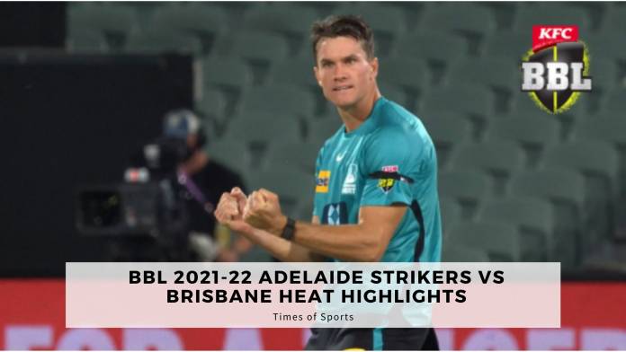 BBL 2021-22 Adelaide Strikers vs Brisbane Heat Highlights