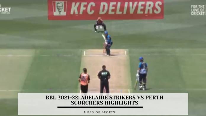 BBL 2021-22 Adelaide Strikers vs Perth Scorchers Highlights