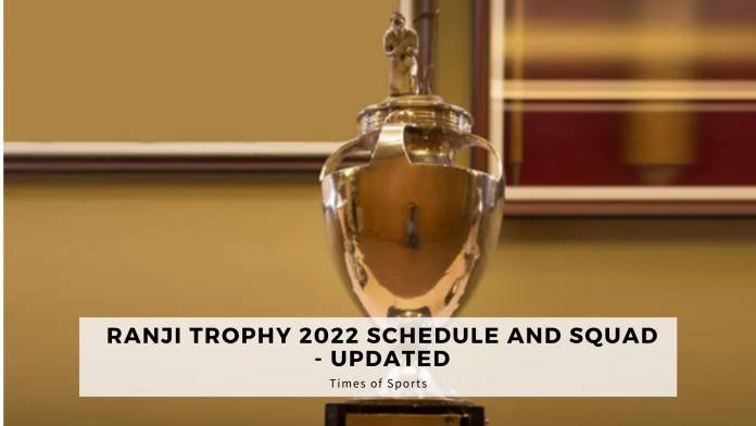 Ranji Trophy 2022 Schedule Squad