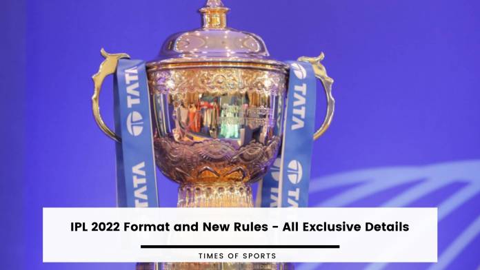 IPL 2022 Format New Rules