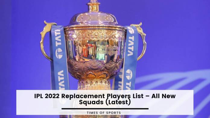 IPL 2022 Replacement Players List