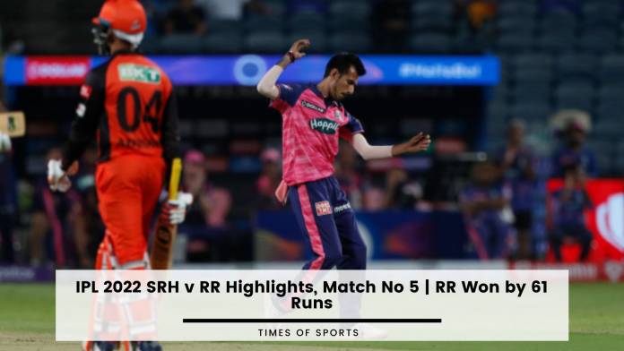 IPL 2022 SRH v RR Highlights