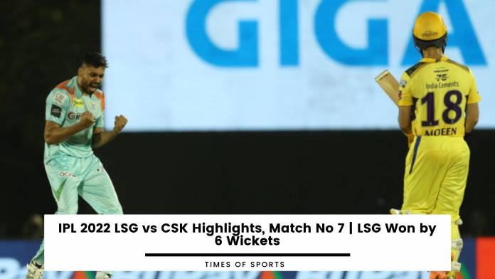 IPL 2022 LSG vs CSK Highlights
