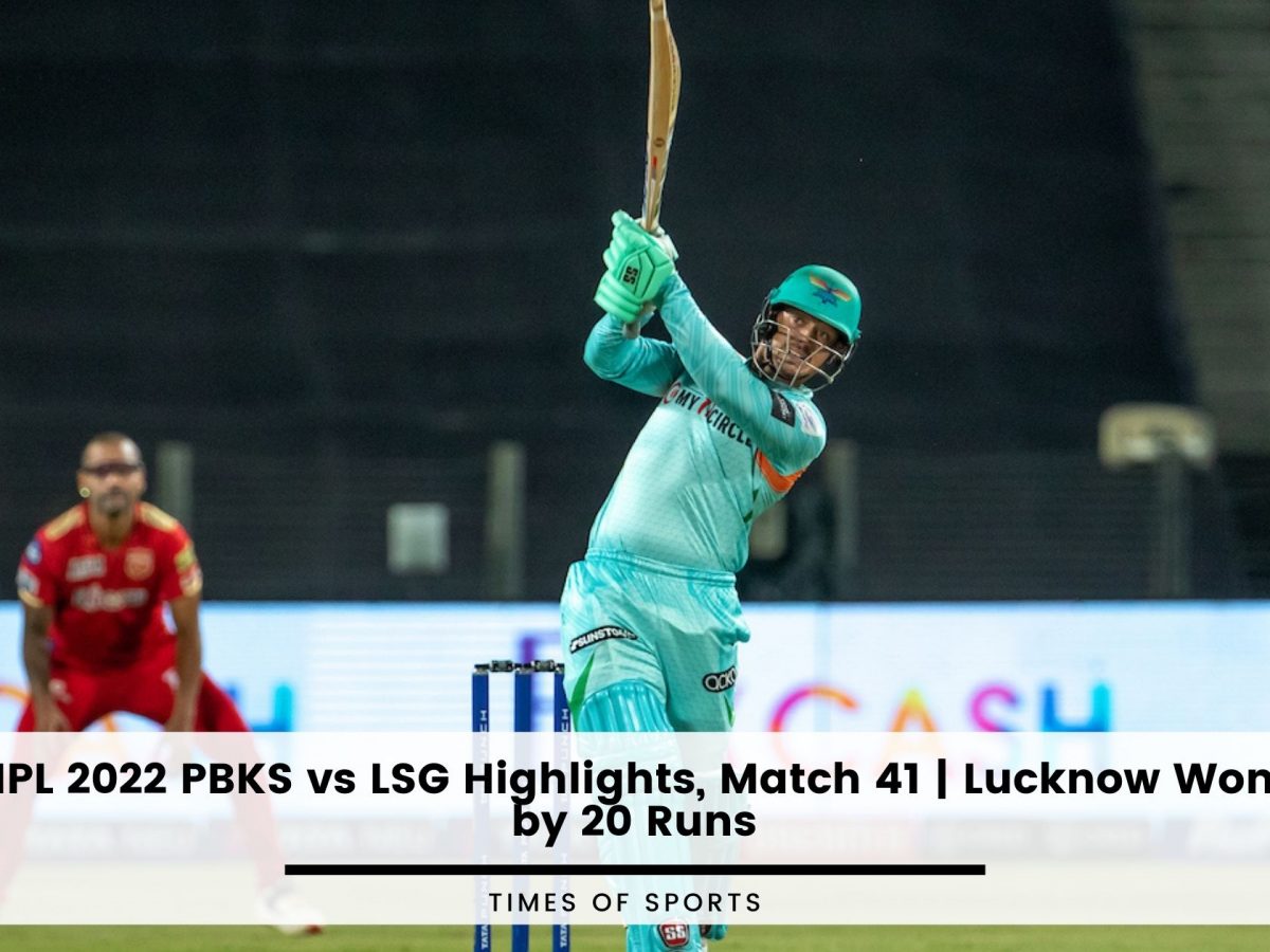 IPL 2022 PBKS vs LSG Highlights, Match 41 Lucknow Won by