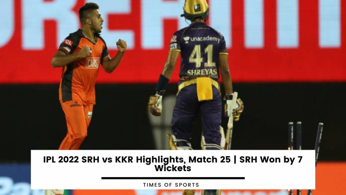 IPL 2022 SRH vs KKR Highlights