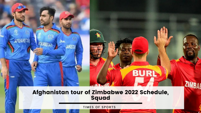 Zimbabwe vs Afghanistan 2022 Schedule, Squad