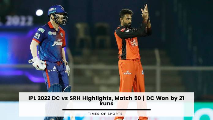 IPL 2022 DC vs SRH Highlights