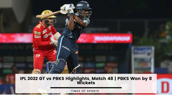 IPL 2022 GT vs PBKS Highlights