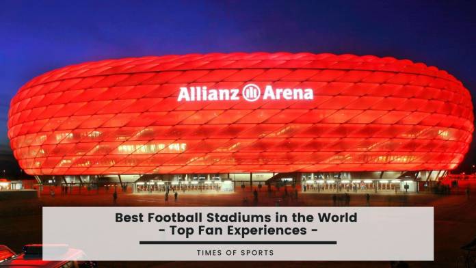 Best Football Stadiums in the World