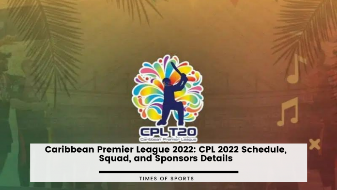 CPL 2022 Schedule Squad