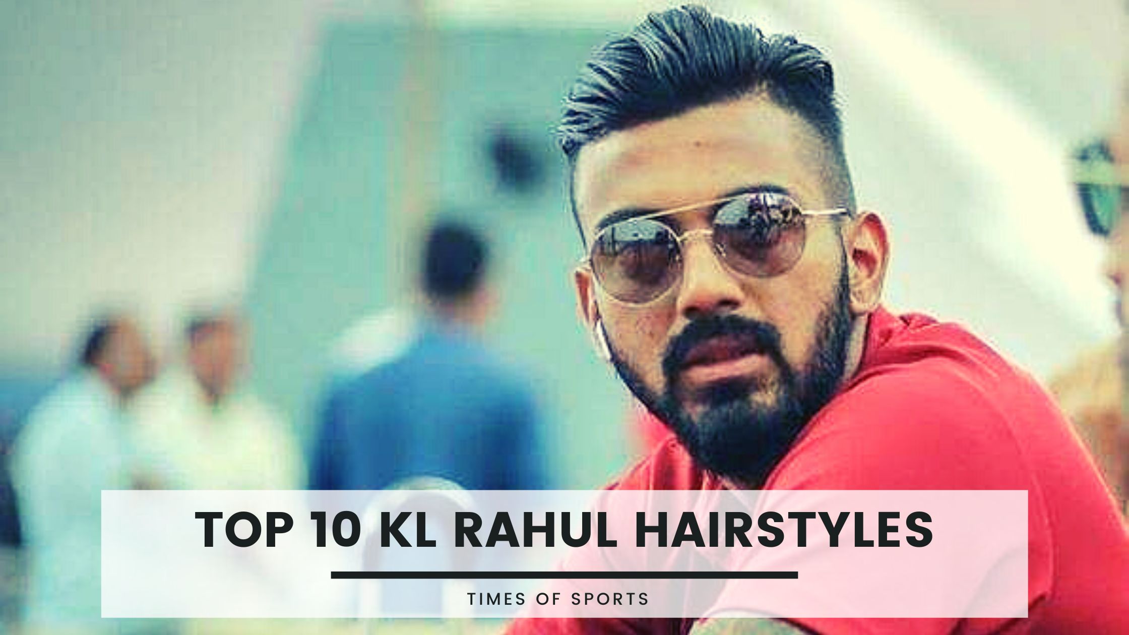 10 KL Rahul Hairstyle That Became Style Statement