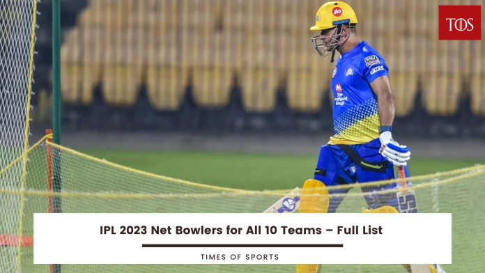 IPL 2023 Net Bowlers