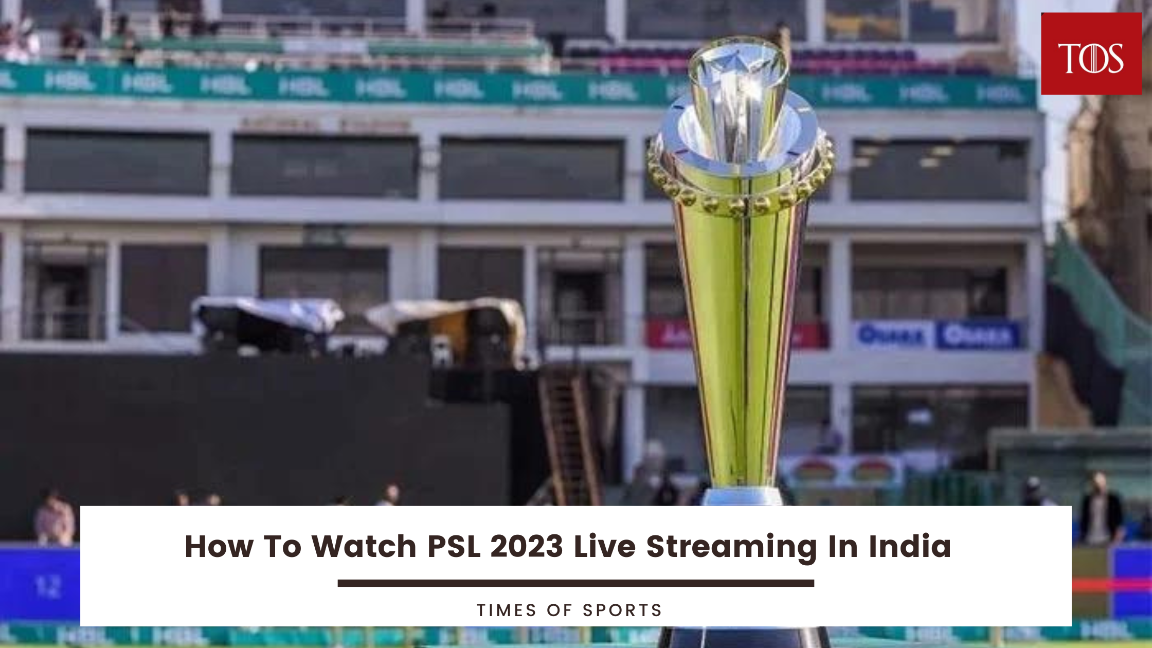 How To Watch PSL 2023 Live Streaming In India