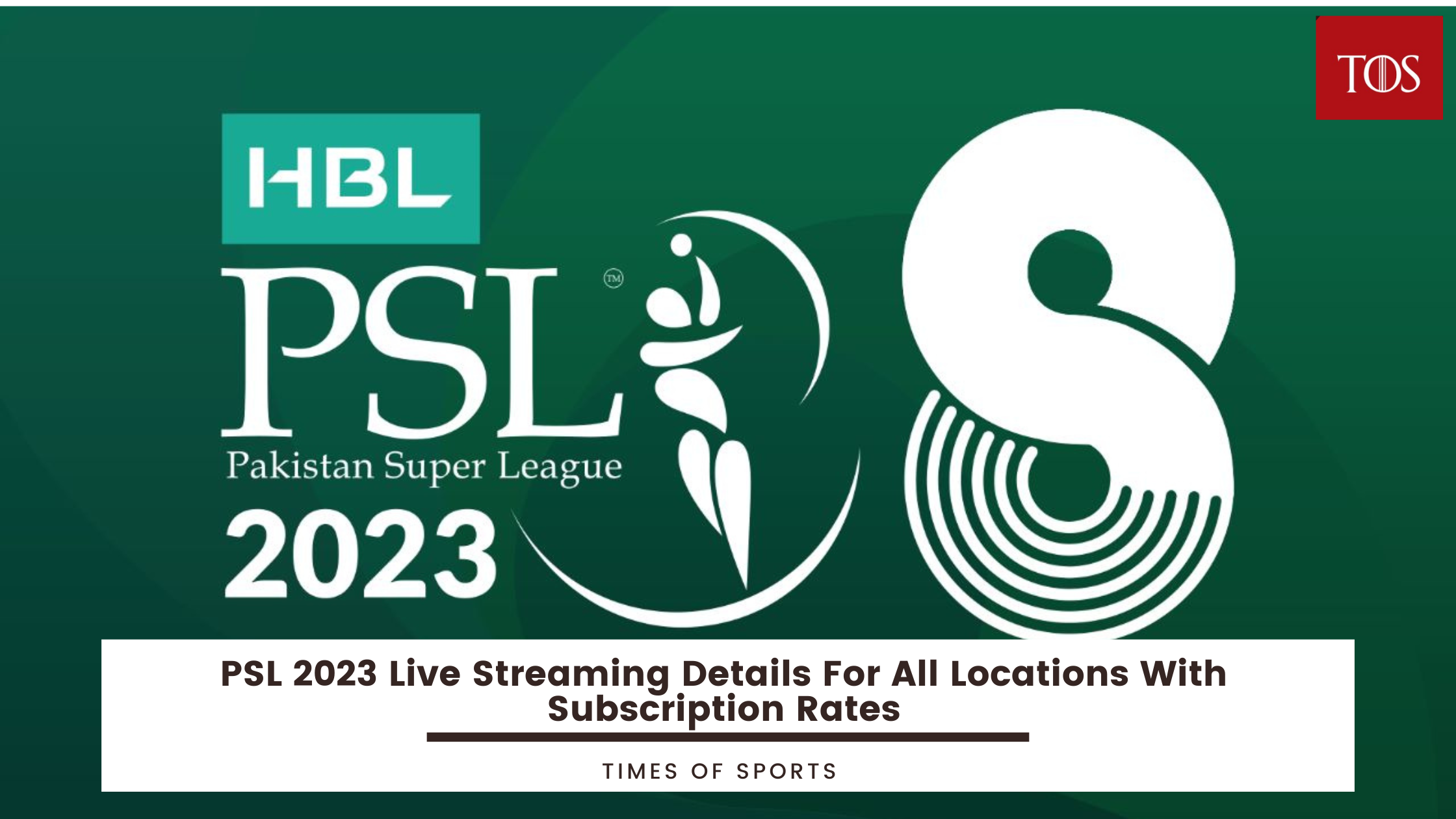 PSL 2023 Live Streaming Details For All Locations