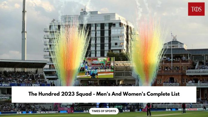 The Hundred 2023 Squad – Men’s And Women’s Complete List