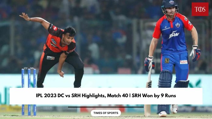 IPL 2023 DC vs SRH Highlights