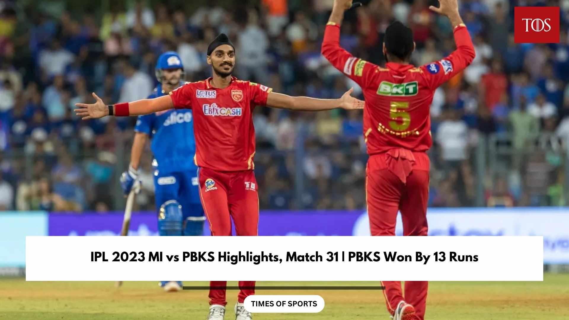 IPL 2023 MI vs PBKS Highlights, Match 31 PBKS Won By 13 Runs
