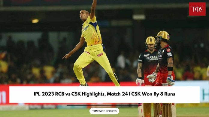 IPL 2023 RCB vs CSK Highlights