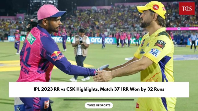 IPL 2023 RR vs CSK Highlights