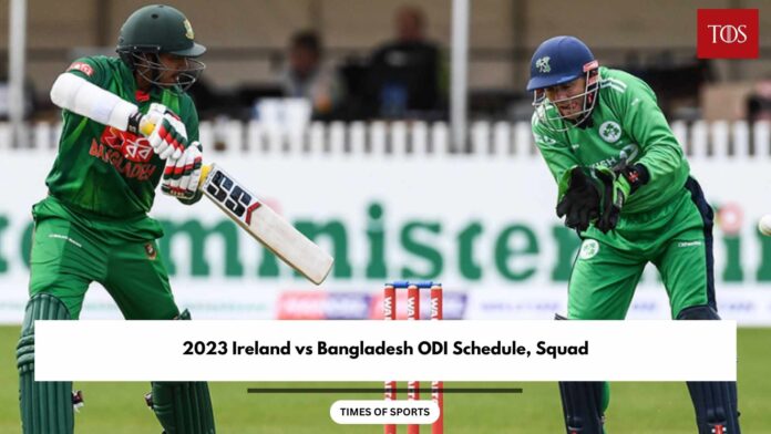 2023 Ireland vs Bangladesh ODI Schedule