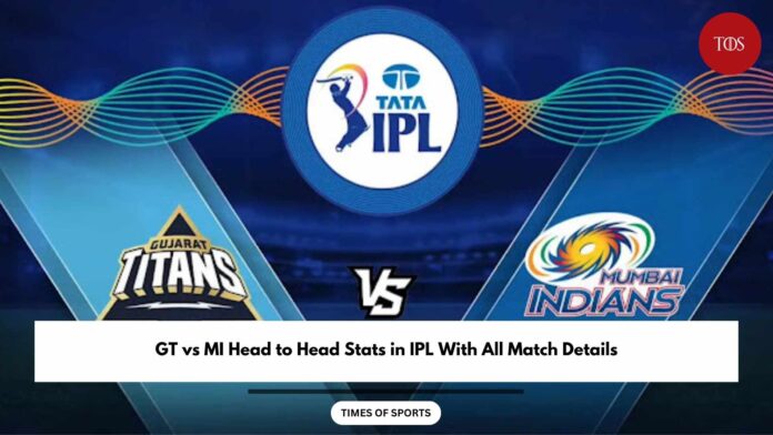 GT vs MI Head to Head Stats in IPL With All Match Details