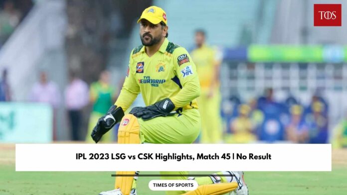 IPL 2023 LSG vs CSK Highlights