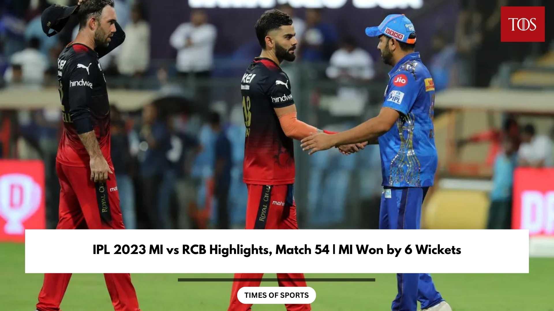 IPL 2023 MI vs RCB Highlights, Match 54 MI Won by 6 Wickets