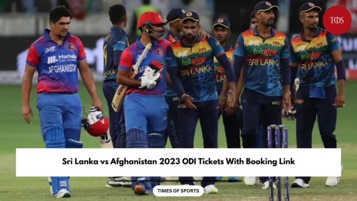 Sri Lanka vs Afghanistan 2023 ODI Tickets With Booking Link