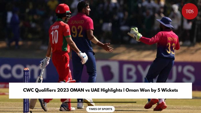 CWC Qualifiers 2023 OMAN vs UAE Highlights