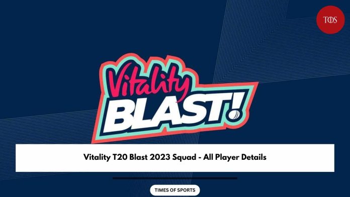 T20 Blast 2023 Squad
