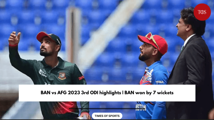 BAN vs AFG 2023 3rd ODI highlights | BAN won by 7 wickets
