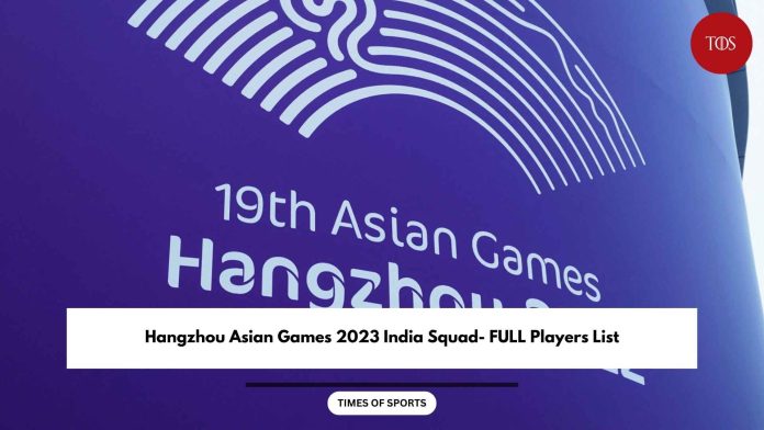 Asian Games 2023 India Squad
