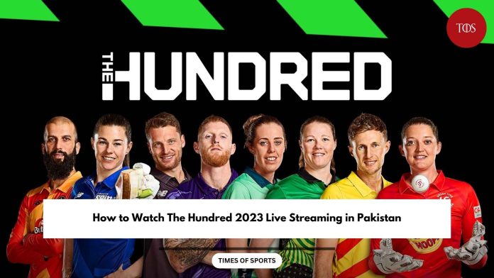 How to Watch The Hundred 2023 Live Streaming in Pakistan