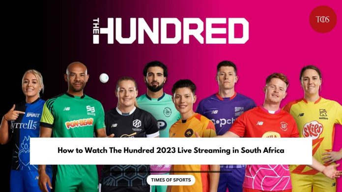 How to Watch The Hundred 2023 Live Streaming in South Africa