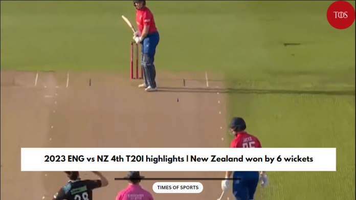 2023 ENG vs NZ 4th T20I highlights