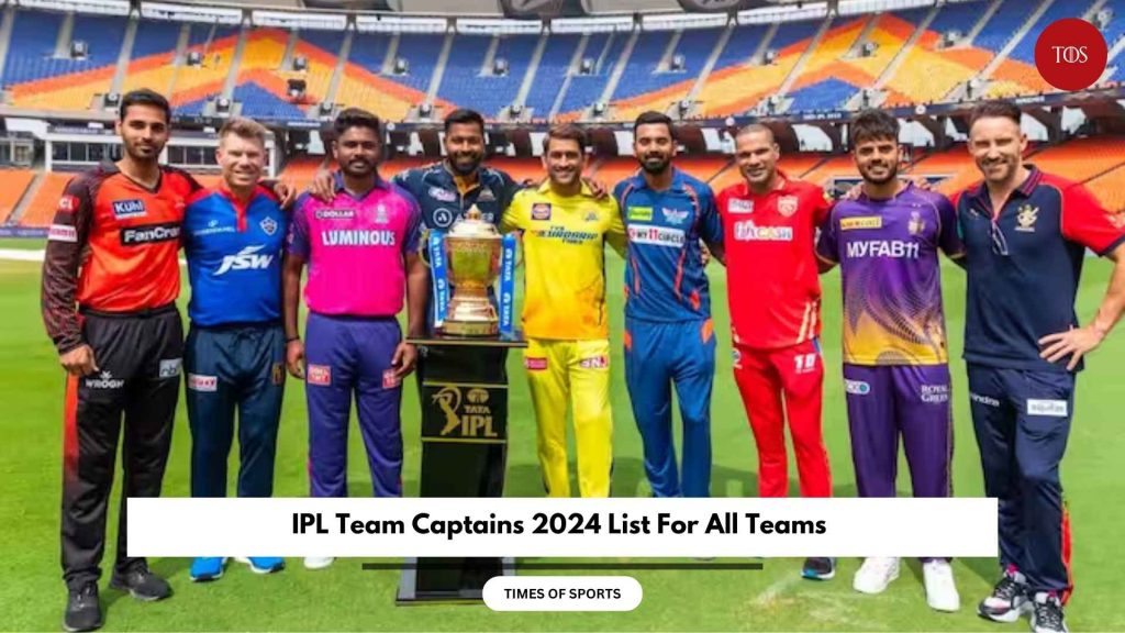 IPL Team Captains 2024 List For All Teams with Vice Captain