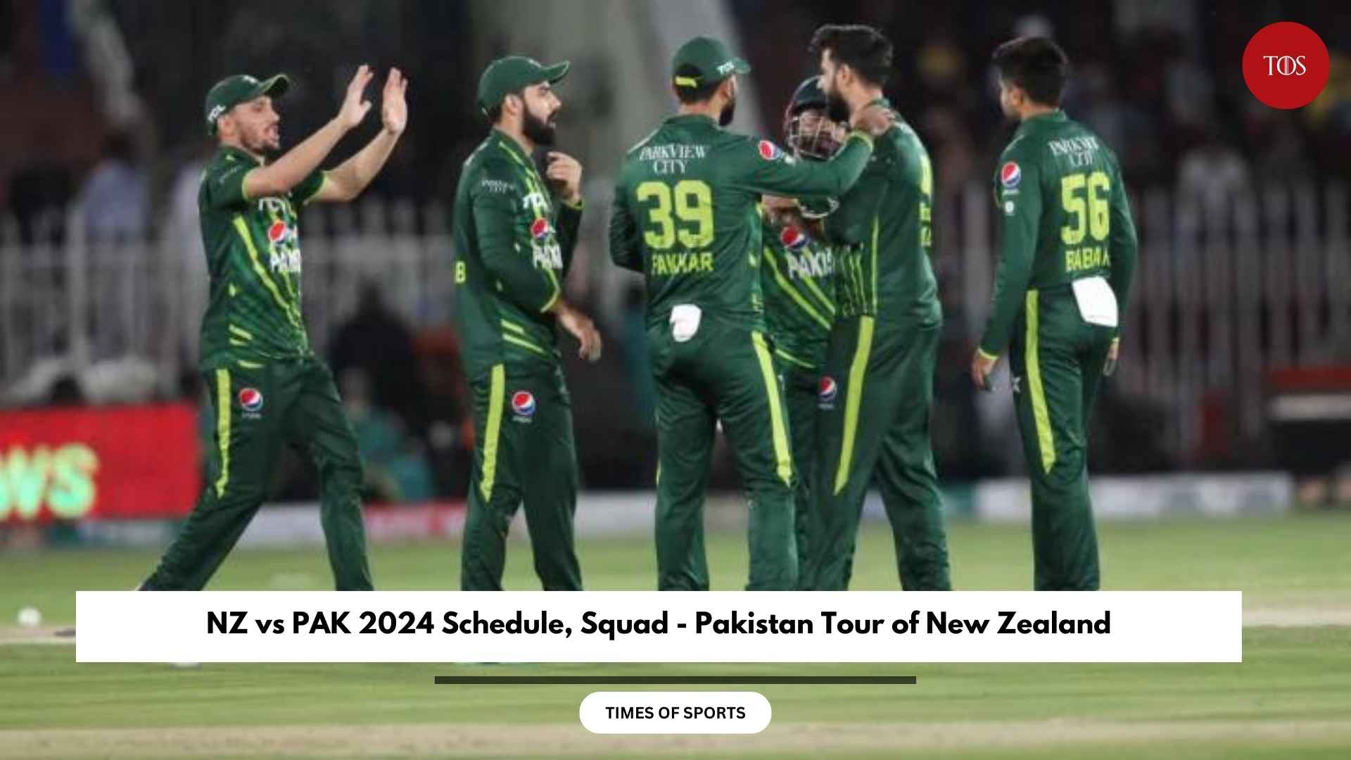 NZ vs PAK 2024 Schedule, Squad - Pakistan Tour of New Zealand