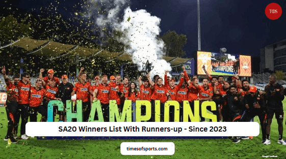 SA20 Winners List With Runners-up SA20 Winners List With Runners-up
