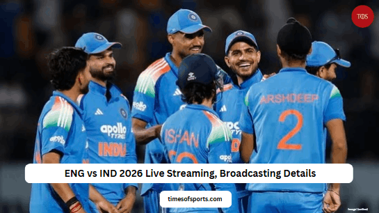 ENG vs IND 2026 Live Streaming, Broadcasting Details