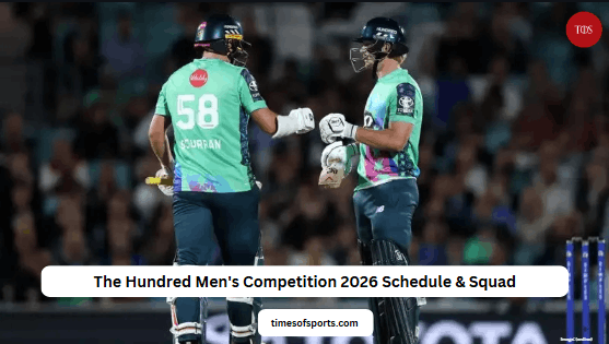 The Hundred Men’s Competition 2026 Schedule & Squad