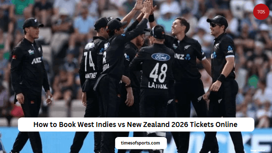 How to Book WI vs NZ 2026 Tickets Online