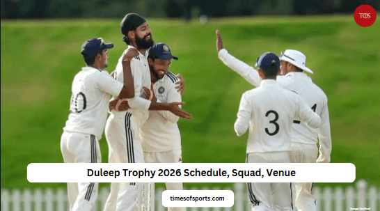 Duleep Trophy 2026 Schedule, Squad Players List